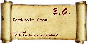 Birkholz Oros névjegykártya